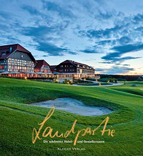 Landpartie 20: Die schönsten Hotel- und Genießeroasen von Klocke