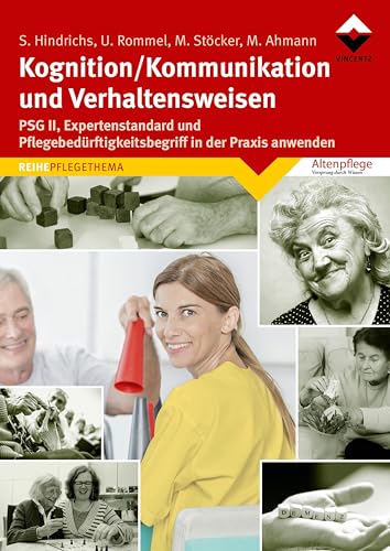 Kognition/Kommunikation und Verhaltensweisen: PSG und Pflegebdürftigkeitsbegriff in die Praxis umsetzen von Vincentz Network GmbH & C