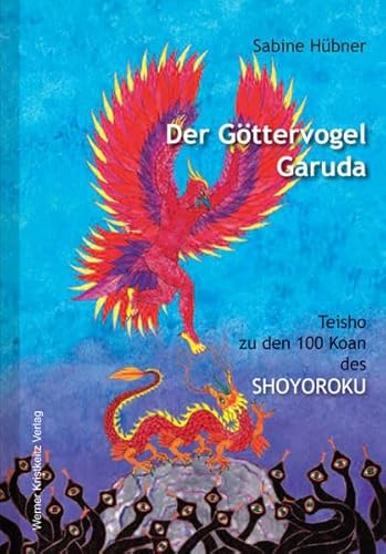 Der Göttervogel Garuda: Teisho zu den 100 Koan des Shoyoroku («Niederschrift aus der Klause des Gleichmuts»)