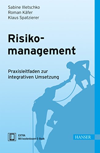 Risikomanagement: Praxisleitfaden zur integrativen Umsetzung von Hanser Fachbuchverlag