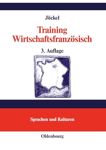 Training Wirtschaftsfranzösisch: Lehr- und Übungsbuch (Lehr- und Handbücher zu Sprachen und Kulturen) von Oldenbourg Wissensch.Vlg