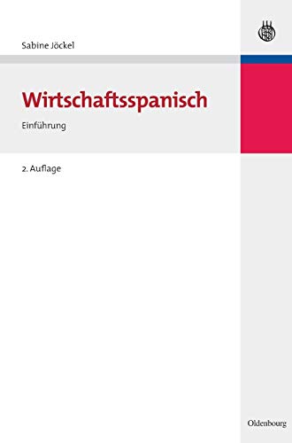 Wirtschaftsspanisch: Einführung (Lehr- und Handbücher zu Sprachen und Kulturen)