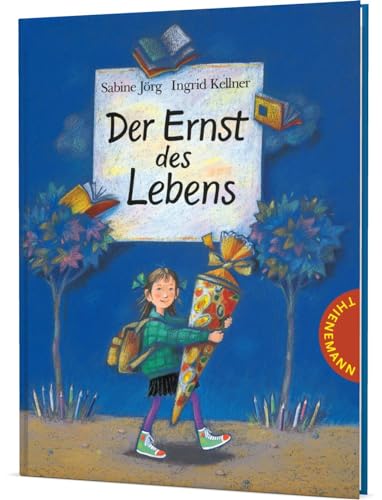 Der Ernst des Lebens: Keine Angst vor der Einschulung – das Bilderbuch-Geschenk!