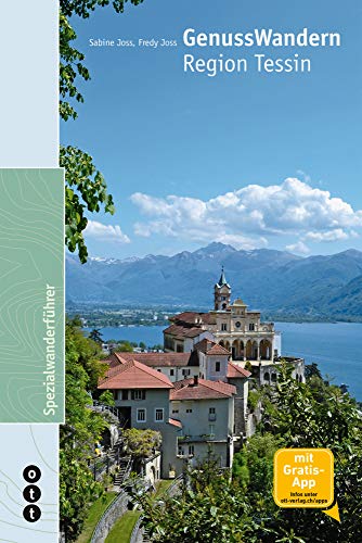 GenussWandern Region Tessin (Otts-Spezial-Wanderführer): Mit Gratis-App