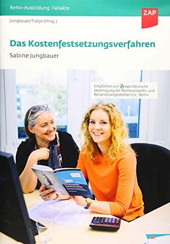 Fallakte: Das Kostenfestsetzungsverfahren: ReNo-Ausbildung: Fallakte (ReNo-Ausbildung: Fallakten) von ZAP Verlag GmbH