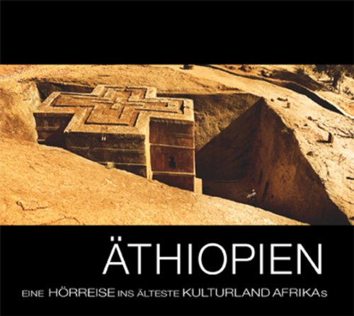 Äthiopien - Eine Hörreise ins älteste Kulturland Afrikas von Kuduhear