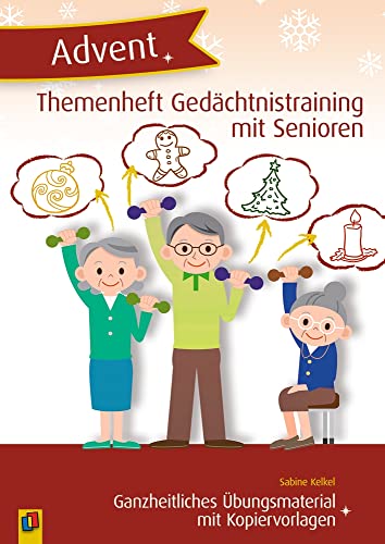 Advent: Ganzheitliches Übungsmaterial mit Kopiervorlagen (Themenheft Gedächtnistraining mit Senioren und Seniorinnen)