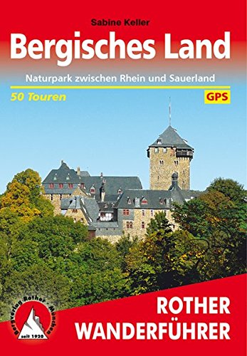 Bergisches Land: Naturpark zwischen Rhein und Sauerland. 50 Touren. Mit GPS-Tracks