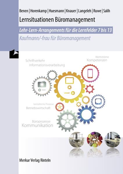 Lernsituationen Büromanagement. Lehr-Lern-Arrangements Lernfelder 7-13 von Merkur Verlag