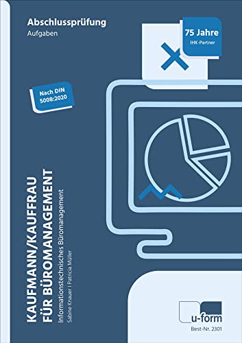 Kaufmann/Kauffrau für Büromanagement: Informationstechnisches Büromanagement: Informationstechnisches Büromanagement Prüfungstrainer Abschlussprüfung. Aufgaben- und Lösungsteil von U-Form Verlag