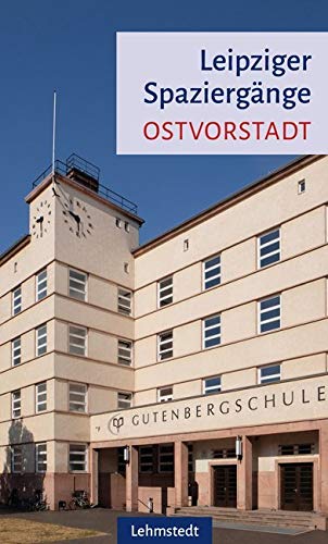 Leipziger Spaziergänge: Ostvorstadt von Lehmstedt Verlag