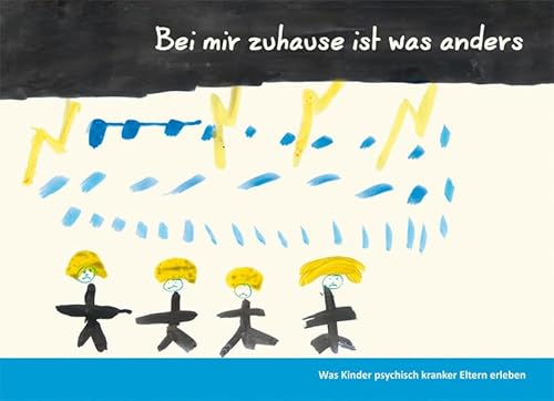 Bei mir zuhause ist was anders. Was Kinder psychisch kranker Eltern erleben von Mabuse-Verlag GmbH