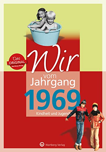 Wir vom Jahrgang 1969 - Kindheit und Jugend (Jahrgangsbände/Geburtstag): Geschenkbuch zum 55. Geburtstag - Jahrgangsbuch mit Geschichten, Fotos und Erinnerungen mitten aus dem Alltag