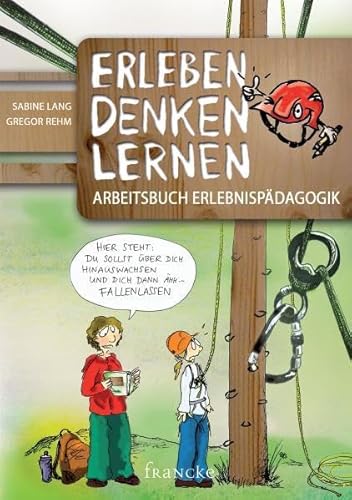 Erleben Denken Lernen: Arbeitsbuch Erlebnispädagogik von Francke-Buchhandlung