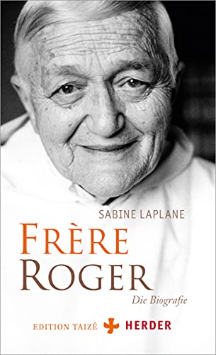 Frère Roger: Die Biografie