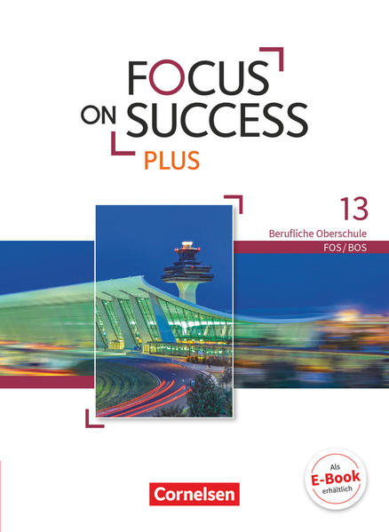 Focus on Success PLUS B2/C1: 13. Jahrgangsstufe - Schülerbuch von Cornelsen Verlag GmbH