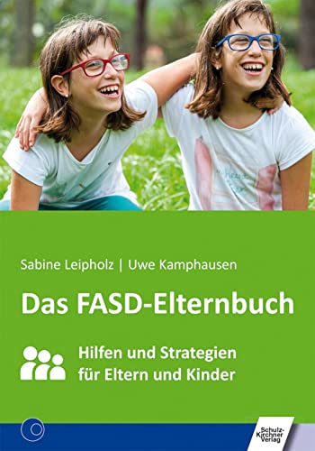 Das FASD-Elternbuch: Hilfen und Strategien für Eltern und Kinder