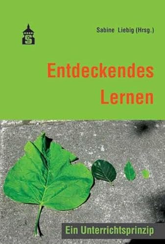 Entdeckendes Lernen: Ein Unterrichtsprinzip Entdeckendes Lernen: Ein Unterrichtsprinzip von Schneider Verlag GmbH