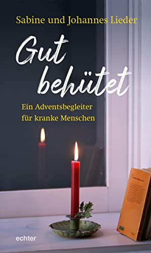 Gut behütet: Ein Adventsbegleiter für kranke Menschen
