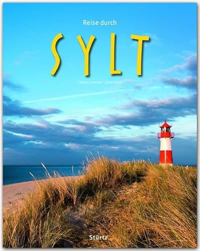 Reise durch Sylt: Ein Bildband mit über 170 Bildern auf 140 Seiten - STÜRTZ Verlag Reise durch Sylt: Ein Bildband mit über 170 Bildern auf 140 Seiten - STÜRTZ Verlag