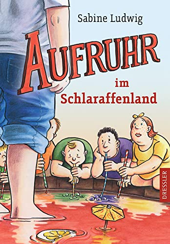 Aufruhr im Schlaraffenland von Dressler Cecilie