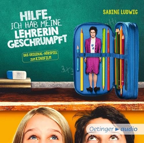 Hilfe, ich hab meine Lehrerin geschrumpft: Das Original-Hörspiel zum Kinofilm (Hilfe, es wird geschrumpft)