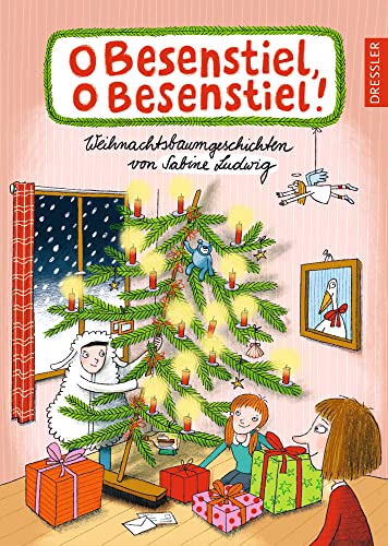 O Besenstiel, o Besenstiel!: Weihnachtsbaumgeschichten von Sabine Ludwig O Besenstiel, o Besenstiel!: Weihnachtsbaumgeschichten von Sabine Ludwig