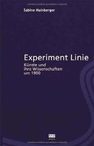 Experiment Linie. Künste und ihre Wissenschaften um 1900