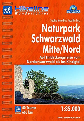 Hikeline Wanderführer Naturpark Schwarzwald Mitte/Nord: Auf Entdeckungsreise vom Nordschwarzwald bis ins Kinzigtal. 1 : 35 000, 663 km, wasserfest, GPS-Tracks zum Download von Esterbauer