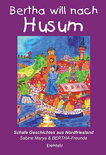 Bertha will nach Husum von Engelsdorfer Verlag