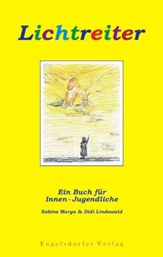 Lichtreiter. Ein Buch für und von Innen-Jugendlichen von Engelsdorfer Verlag
