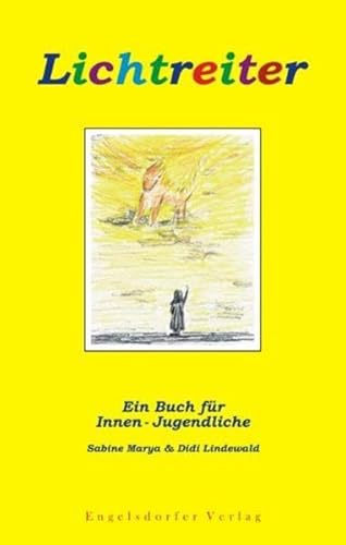 Lichtreiter. Ein Buch für und von Innen-Jugendlichen von Engelsdorfer Verlag