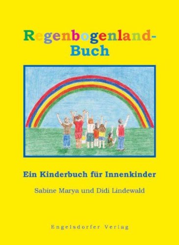 Regenbogenland-Buch ein Kinderbuch für Innenkinder von Engelsdorfer Verlag