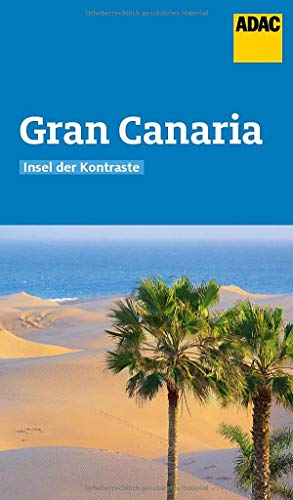 ADAC Reiseführer Gran Canaria: Der Kompakte mit den ADAC Top Tipps und cleveren Klappenkarten ADAC Reiseführer Gran Canaria: Der Kompakte mit den ADAC Top Tipps und cleveren Klappenkarten