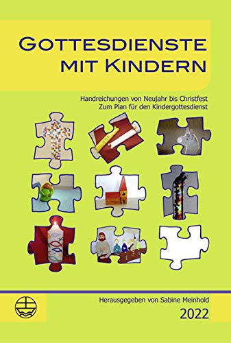Gottesdienste mit Kindern: Handreichungen von Neujahr bis Christfest 2022 von Evangelische Verlagsanstalt