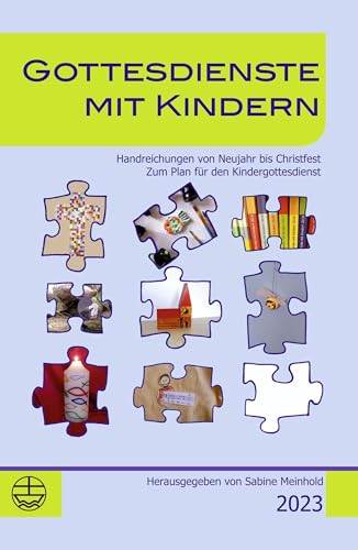Gottesdienste mit Kindern: Handreichungen von Neujahr bis Christfest 2023 von Evangelische Verlagsanstalt