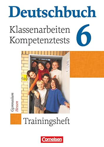 Deutschbuch Gymnasium - Trainingshefte - 6. Schuljahr: Klassenarbeiten, Kompetenztests - Hessen - Trainingsheft mit Lösungen