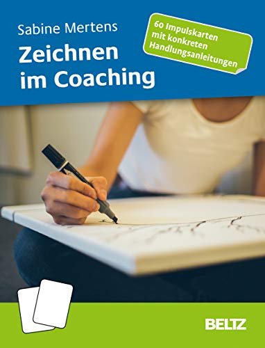Zeichnen im Coaching: 60 Impulskarten mit konkreten Handlungsanleitungen