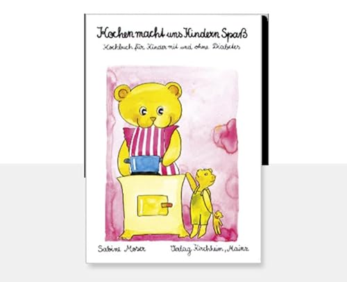 Kochen macht uns Kindern Spass: Kochbuch für Kinder mit und ohne Diabetes von Kirchheim + Co. GmbH