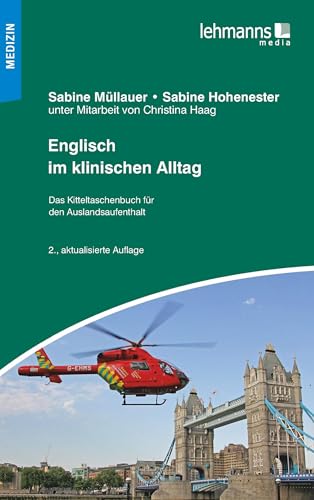 Englisch im klinischen Alltag: Kitteltaschenbuch für den Auslandsaufenthalt von Lehmanns Media GmbH