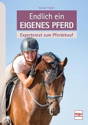 Endlich ein eigenes Pferd: Expertenrat zum Pferdekauf von Mller Rschlikon