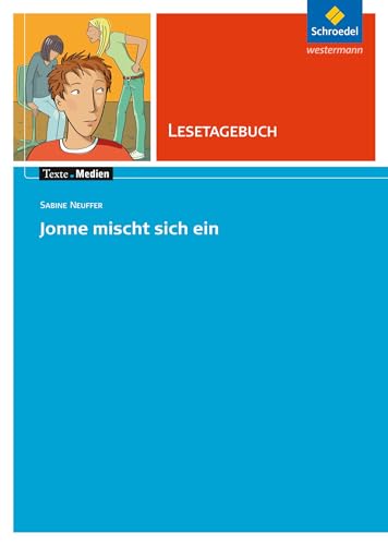 Texte.Medien: Sabine Neuffer: Jonne mischt sich ein: Lesetagebuch (Texte.Medien: Kinder- und Jugendbücher ab Klasse 5) Texte.Medien: Sabine Neuffer: Jonne mischt sich ein: Lesetagebuch (Texte.Medien: Kinder- und Jugendbücher ab Klasse 5)