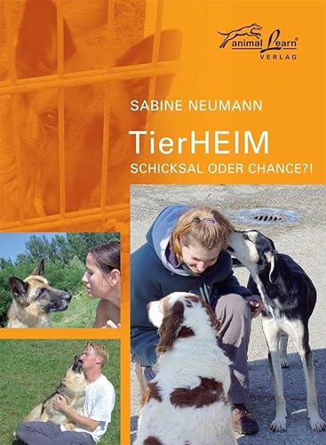 TierHeim - Schicksal oder Chance?! von Animal Learn Verlag
