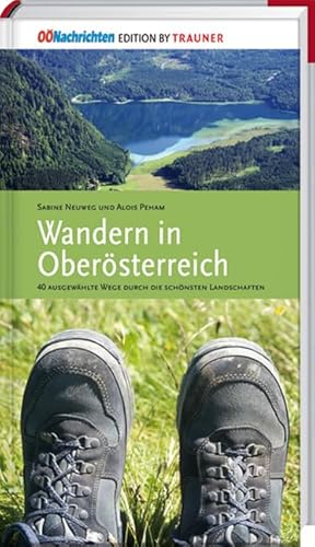 Wandern in Oberösterreich, 40 ausgewählte Wege durch die schönsten Landschaften