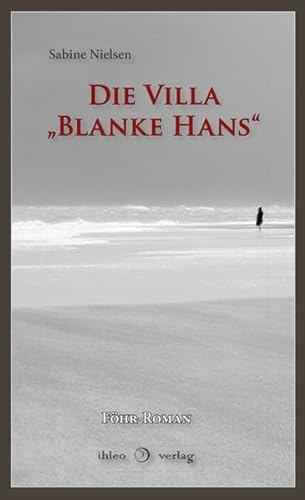 Die Villa „Blanke Hans“: Band III: Der dritte Fall für die Tanten (Die Föhrer Tanten & der Tod) von ihleo verlag