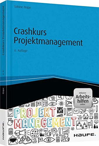 Crashkurs Projektmanagement - inkl. Arbeitshilfen online (Haufe Fachbuch) von Haufe Lexware
