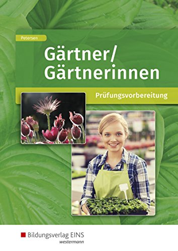 Gärtner/Gärtnerinnen: Prüfungsvorbereitung Schülerband von Bildungsverlag Eins GmbH