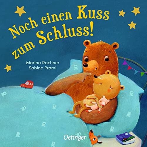 Noch einen Kuss zum Schluss!: Gereimtes Pappbilderbuch, das Kindern ab 2 Jahren beim Einschlafen hilft von Oetinger