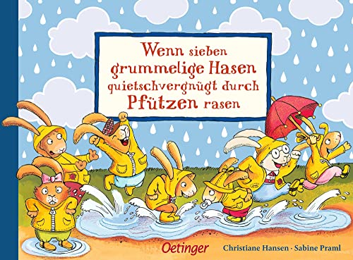 Wenn sieben grummelige Hasen quietschvergnügt durch Pfützen rasen: Fröhliches Kinderbuch ab 2 Jahren gegen schlechte Laune (Die sieben kleinen Hasen) Wenn sieben grummelige Hasen quietschvergnügt durch Pfützen rasen: Fröhliches Kinderbuch ab 2 Jahren gegen schlechte Laune (Die sieben kleinen Hasen)
