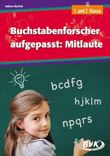 Buchstabenforscher aufgepasst: Mitlaute: 1. und 2. Klasse von BVK Buch Verlag Kempen GmbH